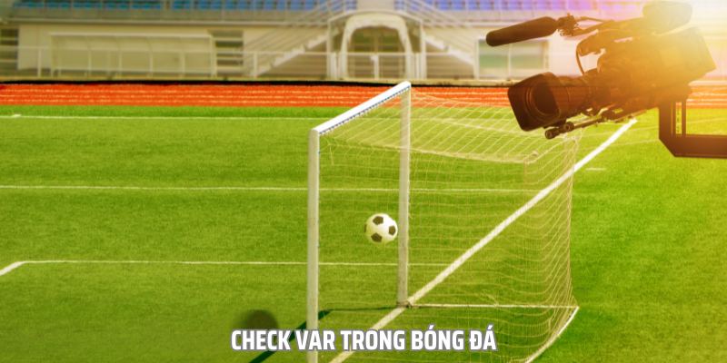 check-var-trong-bong-da-cong-nghe-tien-tien-hang-dau-245