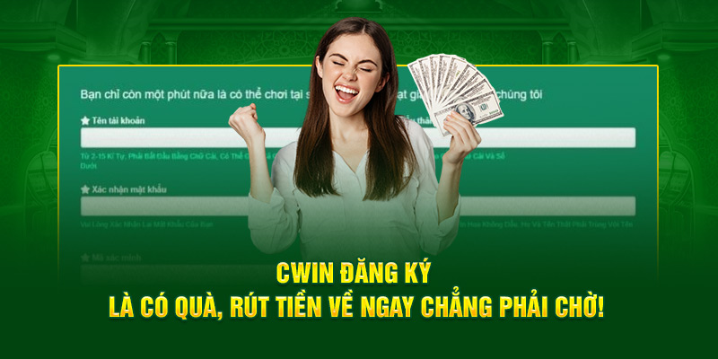 cwin-dang-ky-la-co-qua-rut-tien-ve-ngay-chang-phai-cho-205